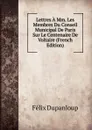 Lettres A Mm. Les Membres Du Conseil Municipal De Paris Sur Le Centenaire De Voltaire (French Edition) - Dupanloup Félix