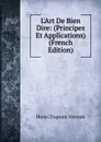 L.Art De Bien Dire: (Principes Et Applications) (French Edition) - Henri Dupont-Vernon