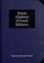 Dante Alighieri (French Edition) - Maxime Durand-Fardel