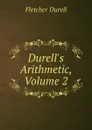 Durell.s Arithmetic, Volume 2 - Durell Fletcher