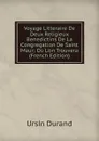 Voyage Litteraire De Deux Religieux Benedictins De La Congregation De Saint Maur: Ou L.on Trouvera (French Edition) - Ursin Durand