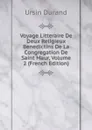 Voyage Litteraire De Deux Religieux Benedictins De La Congregation De Saint Maur, Volume 2 (French Edition) - Ursin Durand