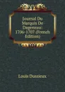 Journal Du Marquis De Dageneau: 1706-1707 (French Edition) - Louis Dussieux
