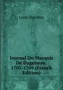 Journal Du Marquis De Dageneau: 1707-1709 (French Edition) - Louis Dussieux