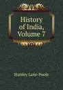 History of India, Volume 7 - Stanley Lane-Poole