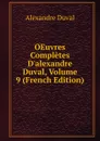 OEuvres Completes D.alexandre Duval, Volume 9 (French Edition) - Alexandre Duval