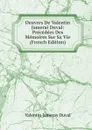 Oeuvres De Valentin Jamerai Duval: Precedees Des Memoires Sur Sa Vie (French Edition) - Valentin Jameray Duval