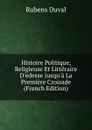 Histoire Politique, Religieuse Et Litteraire D.edesse Jusqu.a La Premiere Croisade (French Edition) - Rubens Duval