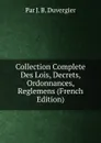 Collection Complete Des Lois, Decrets, Ordonnances, Reglemens (French Edition) - J.B. Duvergier