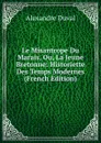Le Misantrope Du Marais, Ou, La Jeune Bretonne: Historiette Des Temps Modernes (French Edition) - Alexandre Duval