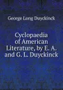 Cyclopaedia of American Literature, by E. A. and G. L. Duyckinck - George Long Duyckinck