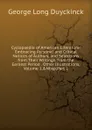 Cyclopaedia of American Literature: Embracing Personal and Critical Notices of Authors, and Selections from Their Writings. from the Earliest Period . Other Illustrations, Volume 1,.Nbsp;Part 1 - George Long Duyckinck