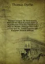 Manuel Lexique, Ou Dictionnaire Portatif Des Mots Francois Dont La Signification N.est Pas Familiere a Tout Le Monde: Ouvrage Fort Utile a Ceux Qui Ne . Connoissances Qui S.acquier (French Edition) - Thomas Dyche