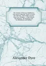 The Works of Thomas Middleton, Now First Collected: Trick to Catch the Old One.  the Family of Love.  Your Five Gallants.  a Mad World, My Masters.  the Roaring Girl, by Middleton and Dekker - Dyce Alexander