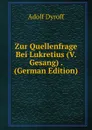 Zur Quellenfrage Bei Lukretius (V. Gesang) . (German Edition) - Adolf Dyroff