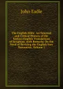 The English Bible: An External and Critical History of the Various English Translations of Scripture, with Remarks On the Need of Revising the English New Testament, Volume 1 - John Eadie