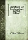 Grundfragen Der Sprachforschung (German Edition) - William Williams