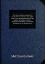 The old English constitution vindicated and set in a true light: offer.d to the consideration of the Bishop of Bangor, with an appendix containing . and strong reasoning in his preservative - Matthias Earbery