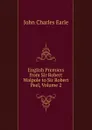 English Premiers from Sir Robert Walpole to Sir Robert Peel, Volume 2 - John Charles Earle