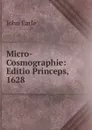 Micro-Cosmographie: Editio Princeps, 1628 - John Earle