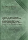 Taxation for state purposes in Pennsylvania: containing full information in regard to every state tax and license, with a history of the legislation . thereto, chaptes on local taxation, suggest - Frank Marshall Eastman