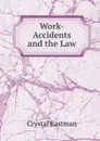 Work-Accidents and the Law - Crystal Eastman