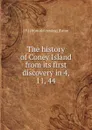 The history of Coney Island from its first discovery in 4, 11, 44 - I F.] [from old catalog] [Eaton