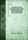 Geological Text-Book, for Aiding the Study of North American Geology: Being a Systematic Arrangement of Facts Collected by the Author and His Pupils . - Amos Eaton