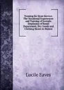 Training for Store Service: The Vocational Experiences and Training of Juvenile Employees of Retail Department, Dry Goods and Clothing Stores in Boston - Lucile Eaves