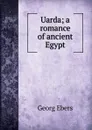 Uarda; a romance of ancient Egypt - Georg Ebers