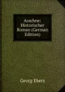 Arachne: Historischer Roman (German Edition) - Georg Ebers