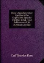 Eben.s Sprachmeister: Handbuch Der Englischen Sprache Fur Den Schul- Und Selbstunterricht (German Edition) - Carl Theodor Eben