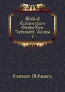 Biblical Commentary On the New Testament, Volume 2 - Hermann Olshausen