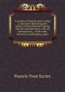 A century of French poets, being a selection illustrating the history of French poetry during the last hundred years, with an introduction, . of the rules of French versification, and a - Francis Yvon Eccles