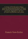 A century of French poets; being a selection illustrating the history of french poetry during the last hundred years. With an introd., biographical . the rules of French versification, and a comm - Francis Yvon Eccles