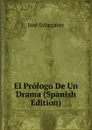 El Prologo De Un Drama (Spanish Edition) - José Echegaray