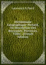 Dictionnaire Geographique-Portatif, Ou Description Des Royaumes, Provinces, Villes . (French Edition) - Laurence Echard