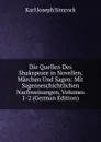 Die Quellen Des Shakspeare in Novellen, Marchen Und Sagen: Mit Sagenseschichtlichen Nachweisungen, Volumes 1-2 (German Edition) - Karl Simrock