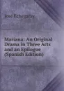 Mariana: An Original Drama in Three Acts and an Epilogue (Spanish Edition) - José Echegaray