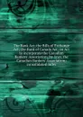 The Bank Act; the Bills of Exchange Act; the Bank of Canada Act; an Act to incorporate the Canadian Bankers. Association; by-laws, the Canadian Bankers. Association; consolidated index - 