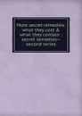 More secret remedies: what they cost . what they contain : secret remedies--second series - 