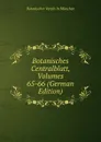 Botanisches Centralblatt, Volumes 65-66 (German Edition) - Botanischer Verein In München