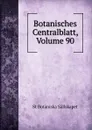 Botanisches Centralblatt, Volume 90 - St Botaniska Sällskapet