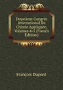 Deuxieme Congres International De Chimie Appliquee, Volumes 4-5 (French Edition) - François Dupont