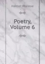 Poetry, Volume 6 - Harriet Monroe