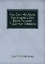 Aus Dem Nachlass Varnhagen.s Von Ense, Volume 7 (German Edition) - Ludmilla Assing