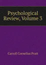 Psychological Review, Volume 3 - Carroll Cornelius Pratt