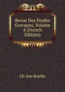 Revue Des Etudes Grecques, Volume 4 (French Edition) - Ch-Em Ruelle