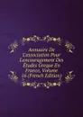 Annuaire De L.association Pour L.encouragement Des Etudes Greque En France, Volume 16 (French Edition) - 