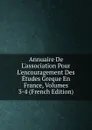 Annuaire De L.association Pour L.encouragement Des Etudes Greque En France, Volumes 3-4 (French Edition) - 